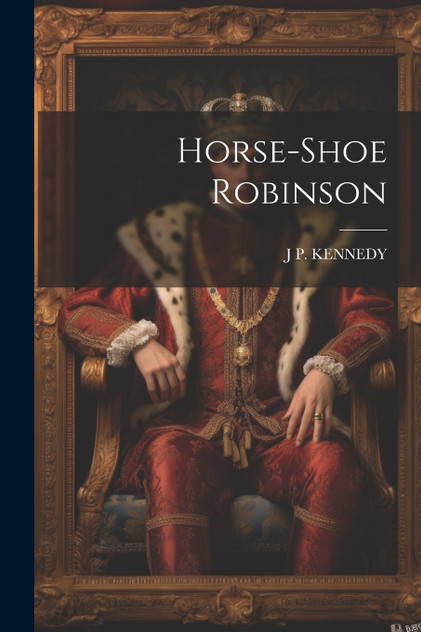 Horse-Shoe Robinson Horse-Shoe Robinson