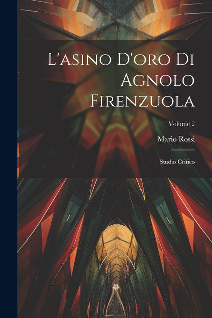 L'asino D'oro Di Agnolo Firenzuola
