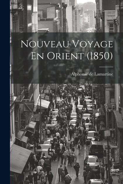 Nouveau Voyage En Orient (1850) Nouveau Voyage En Orient (1850)