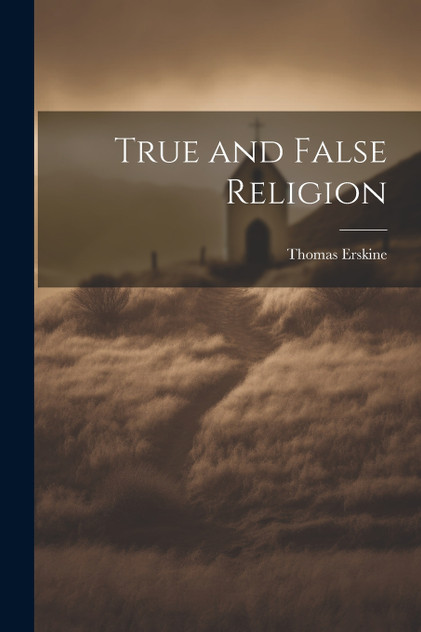 True and False Religion True and False Religion