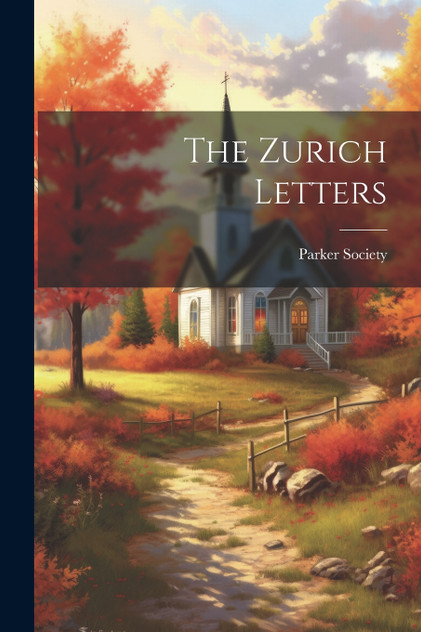 The Zurich Letters The Zurich Letters