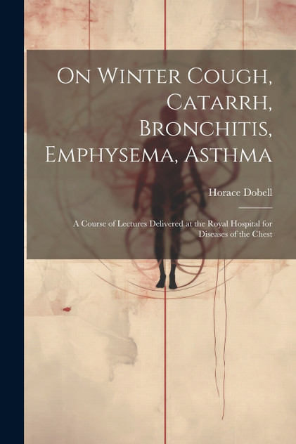 On Winter Cough, Catarrh, Bronchitis, Emphysema, Asthma On Winter Cough, Catarrh, Bronchitis, Emphysema, Asthma