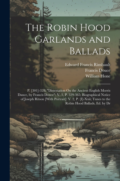 The Robin Hood Garlands and Ballads The Robin Hood Garlands and Ballads