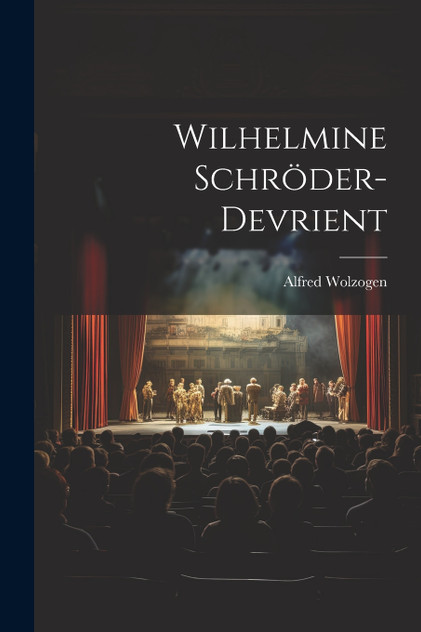 Wilhelmine Schröder-Devrient Wilhelmine Schröder-Devrient