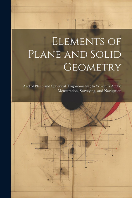 Elements of Plane and Solid Geometry Elements of Plane and Solid Geometry