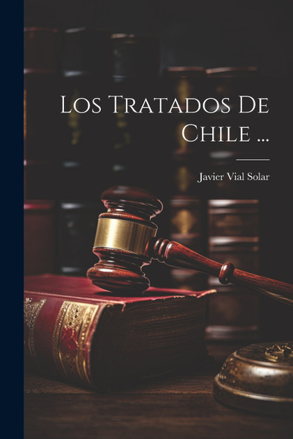 Los Tratados De Chile ... Los Tratados De Chile ...