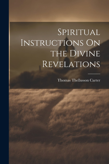 Spiritual Instructions On the Divine Revelations Spiritual Instructions On the Divine Revelations