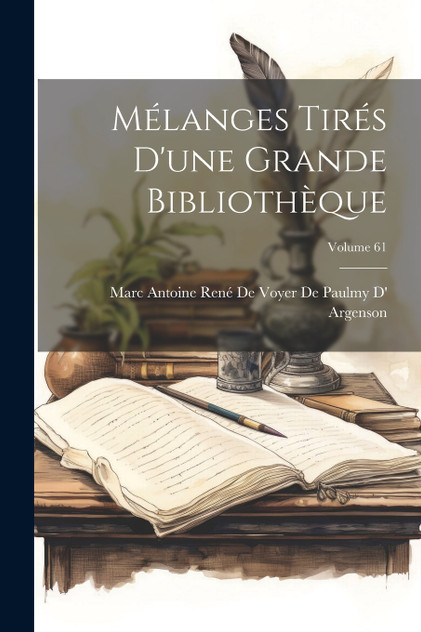 Mélanges Tirés D'une Grande Bibliothèque; Volume 61 Mélanges Tirés D'une Grande Bibliothèque; Volume 61