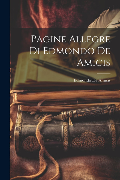 Pagine Allegre Di Edmondo De Amicis