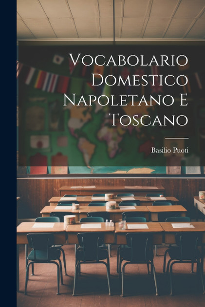 Vocabolario Domestico Napoletano E Toscano