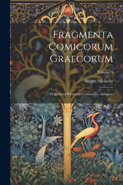 Fragmenta Comicorum Graecorum Fragmenta Comicorum Graecorum