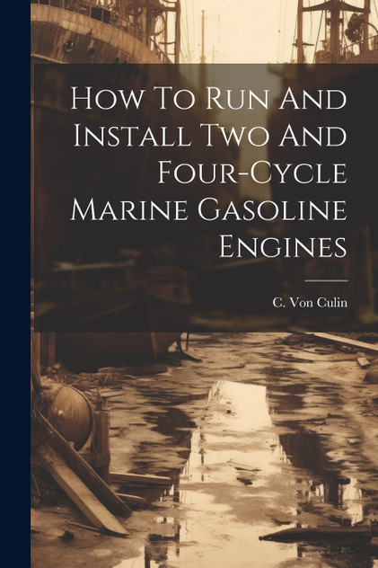 How To Run And Install Two And Four-cycle Marine Gasoline Engines How To Run And Install Two And Four-cycle Marine Gasoline Engines