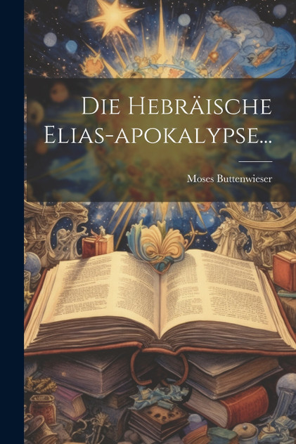 Die Hebräische Elias-apokalypse... Die Hebräische Elias-apokalypse...