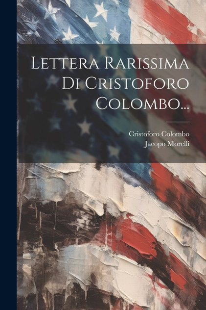 Lettera Rarissima Di Cristoforo Colombo... Lettera Rarissima Di Cristoforo Colombo...