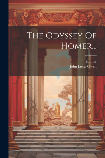The Odyssey Of Homer... The Odyssey Of Homer...