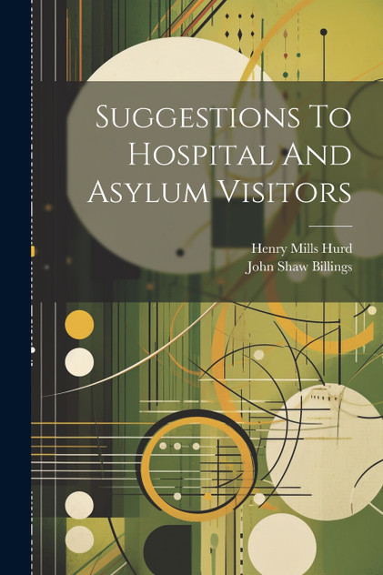 Suggestions To Hospital And Asylum Visitors Suggestions To Hospital And Asylum Visitors