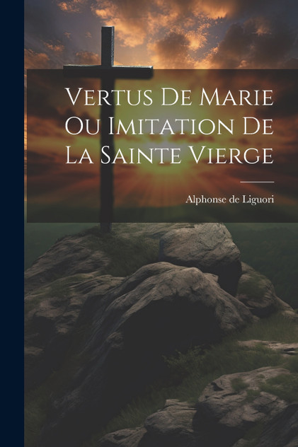 Vertus De Marie Ou Imitation De La Sainte Vierge Vertus De Marie Ou Imitation De La Sainte Vierge