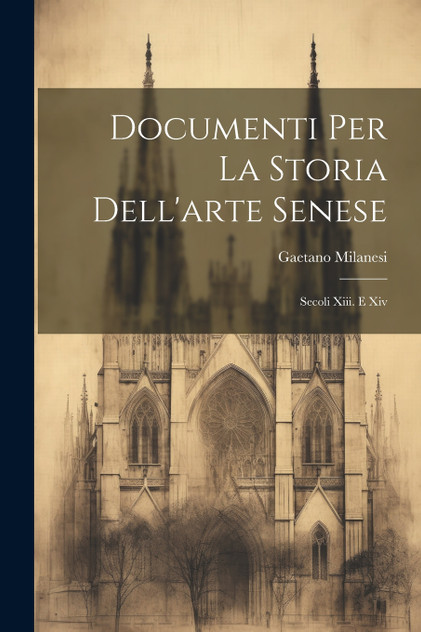 Documenti Per La Storia Dell'arte Senese Documenti Per La Storia Dell'arte Senese