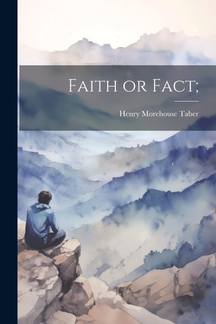 Faith or Fact; Faith or Fact;