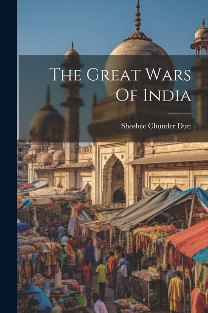 The Great Wars Of India The Great Wars Of India