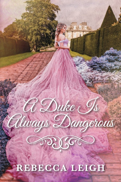 A Duke Is Always Dangerous A Duke Is Always Dangerous