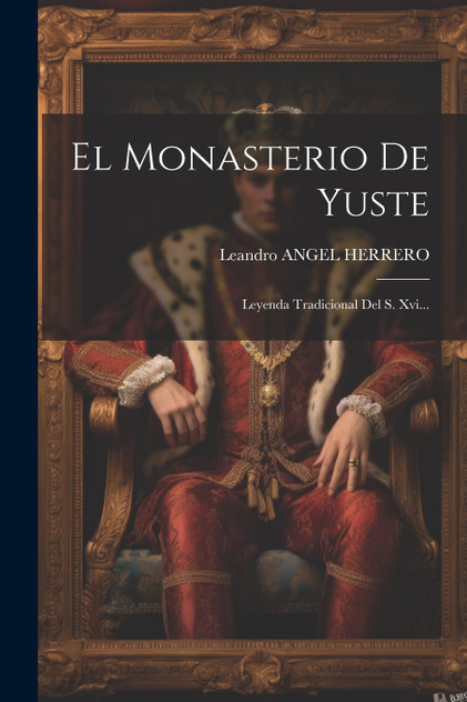 El Monasterio De Yuste El Monasterio De Yuste