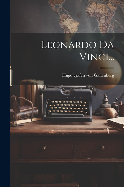 Leonardo Da Vinci... Leonardo Da Vinci...