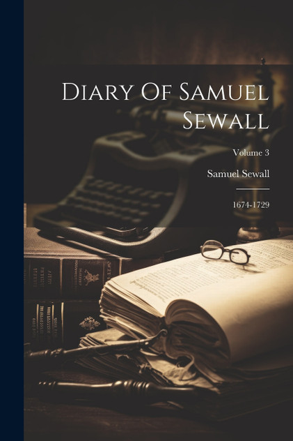 Diary Of Samuel Sewall