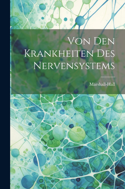 Von den Krankheiten des Nervensystems Von den Krankheiten des Nervensystems