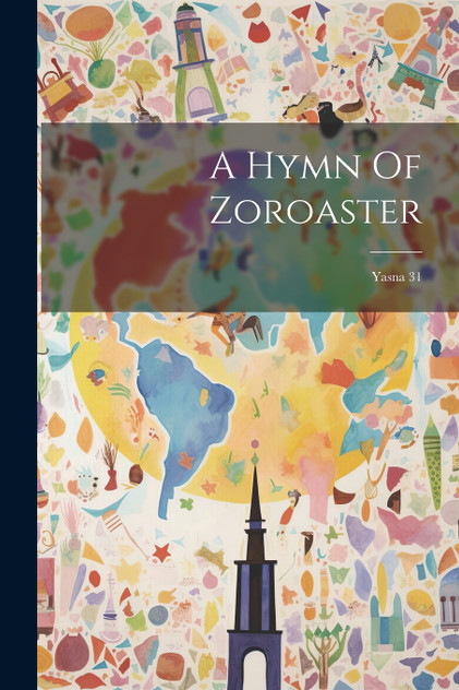 A Hymn Of Zoroaster