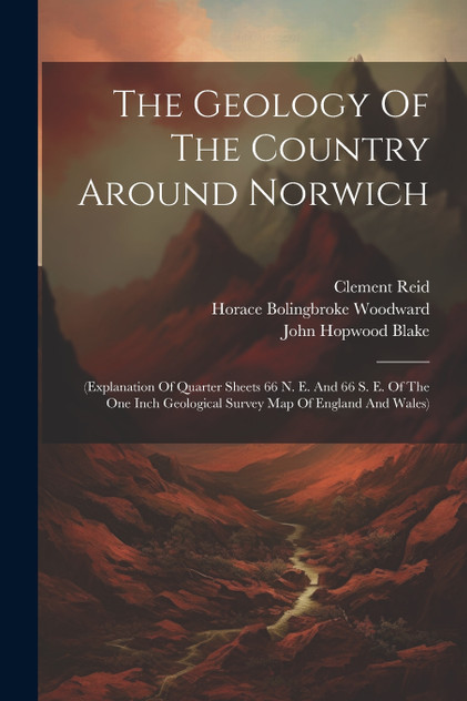 The Geology Of The Country Around Norwich The Geology Of The Country Around Norwich