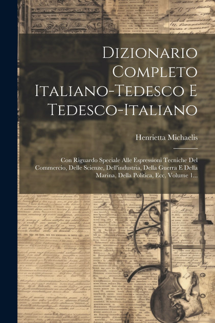 Dizionario Completo Italiano-tedesco E Tedesco-italiano Dizionario Completo Italiano-tedesco E Tedesco-italiano
