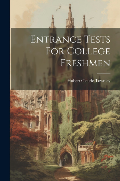 Entrance Tests For College Freshmen