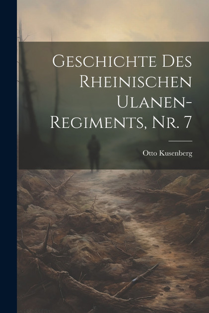 Geschichte des rheinischen Ulanen-Regiments, Nr. 7