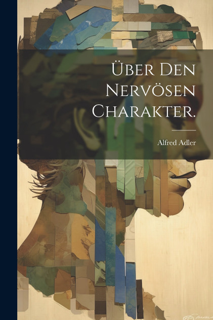 Über den nervösen Charakter. Über den nervösen Charakter.