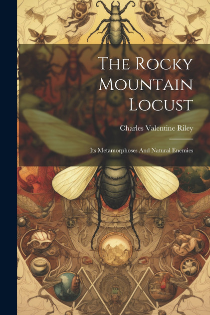 The Rocky Mountain Locust The Rocky Mountain Locust