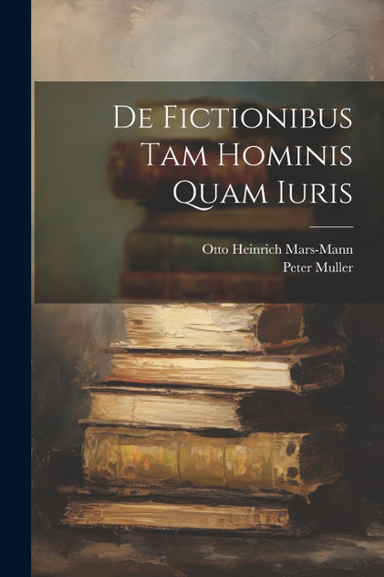De Fictionibus Tam Hominis Quam Iuris De Fictionibus Tam Hominis Quam Iuris