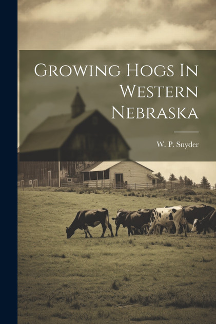 Growing Hogs In Western Nebraska Growing Hogs In Western Nebraska