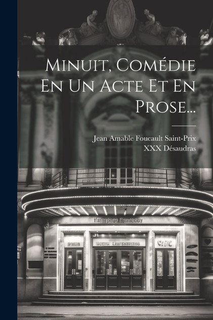 Minuit, Comédie En Un Acte Et En Prose... Minuit, Comédie En Un Acte Et En Prose...