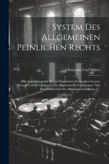 System Des Allgemeinen Peinlichen Rechts System Des Allgemeinen Peinlichen Rechts