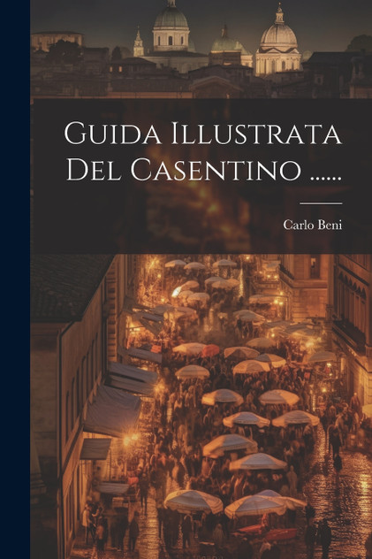 Guida Illustrata Del Casentino ...... Guida Illustrata Del Casentino ......