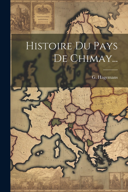 Histoire Du Pays De Chimay...