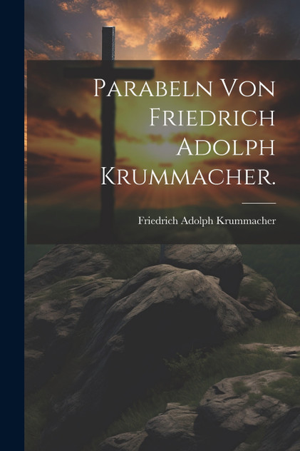 Parabeln von Friedrich Adolph Krummacher.