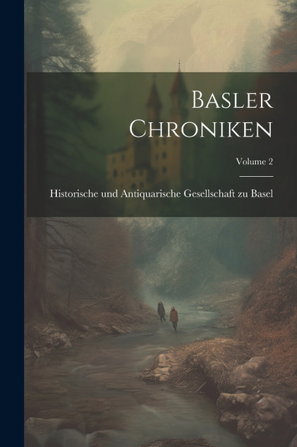 Basler Chroniken; Volume 2 Basler Chroniken; Volume 2