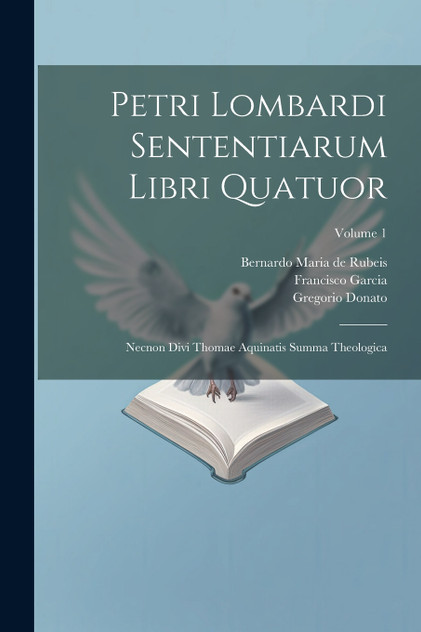 Petri Lombardi Sententiarum Libri Quatuor Petri Lombardi Sententiarum Libri Quatuor