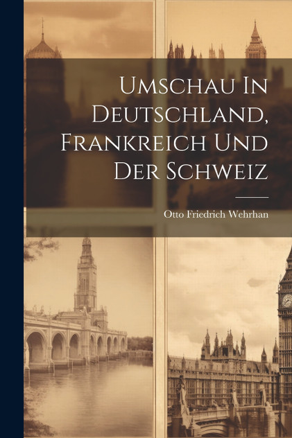 Umschau In Deutschland, Frankreich Und Der Schweiz Umschau In Deutschland, Frankreich Und Der Schweiz