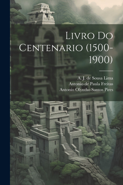 Livro Do Centenario (1500-1900) Livro Do Centenario (1500-1900)