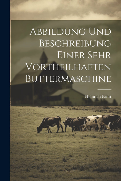 Abbildung Und Beschreibung Einer Sehr Vortheilhaften Buttermaschine Abbildung Und Beschreibung Einer Sehr Vortheilhaften Buttermaschine