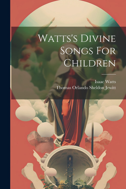 Watts's Divine Songs For Children Watts's Divine Songs For Children