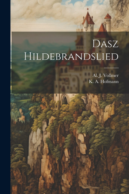 Dasz Hildebrandslied Dasz Hildebrandslied